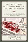 Organized Crime, Drug Trafficking, and Violence in Mexico