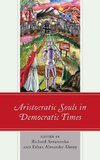 Aristocratic Souls in Democratic Times