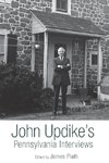 John Updike's Pennsylvania Interviews