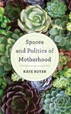 Spaces and Politics of Motherhood