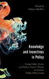 Knowledge and Incentives in Policy