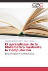 El aprendizaje de la Matemática mediante la Computación