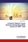 A Hybrid Digital Image Watermarking Algorithm Based on DWT -SVD