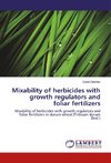 Mixability of herbicides with growth regulators and foliar fertilizers