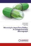 Microstylis muscifera Ridley: A Comprehensive Monograph