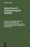 Leben des Quintus Fixlein, aus funfzehn Zettelkästen gezogen; nebst einem            Mustheil und einigen Jus de tablette