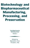 Biotechnology and Biopharmaceutical Manufacturing, Processing, and Preservation