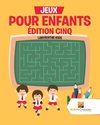 Jeux Pour Enfants Édition Cinq