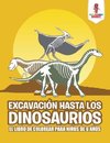 Excavación Hasta Los Dinosaurios