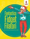 Fantastico Fidget Filatori