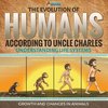 The Evolution of Humans According to Uncle Charles - Understanding Life Systems - Growth and Changes in Animals