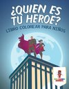 ¿Quién Es Tu Héroe?