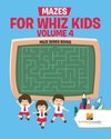 Mazes for Whiz Kids Volume 4