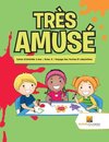 Très Amusé