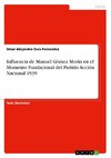 Influencia de Manuel Gòmez Morin en el Momento Fundacional del Partido Acciòn Nacional 1939