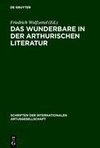 Das Wunderbare in der arthurischen Literatur