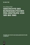 Geschichte des bundesdeutschen PEN-Zentrums von 1951 bis 1990