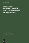 Figurationen und Gesten des Schreibens