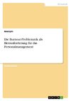 Die Burnout-Problematik als Herausforderung für das Personalmanagement