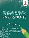 Activités de la Journée de Neige pour les Enseignants