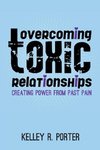 Overcoming Toxic Relationships