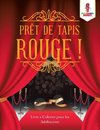 Prêt de Tapis Rouge !