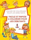 Facile Et Rapide a Colorier pour les Débutants