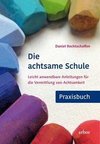 Die achtsame Schule - Praxisbuch