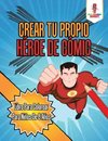 Crear Tu Propio Héroe De Cómic