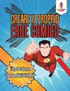 Creare Il Proprio Eroe Comico