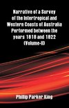 Narrative of a Survey of the Intertropical and Western Coasts of Australia Performed between the years 1818 and 1822