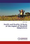 Health and Quality: A Study of the impact of Disabled Adaptations