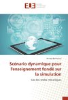 Scénario dynamique pour l'enseignement fondé sur la simulation