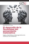 El desarrollo de la flexibilidad del pensamiento matemático