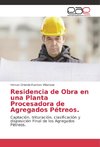 Residencia de Obra en una Planta Procesadora de Agregados Pétreos.