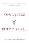 Your Jesus Is too Small