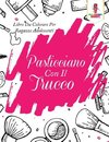 Pasticciano Con Il Trucco