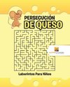 Persecución De Queso