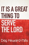 It is a Great Thing To Serve Serve the Lord