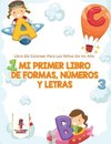 Mi Primer Libro De Formas, Números Y Letras