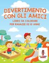 Divertimento Con Gli Amici