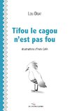 Tifou le cagou n'est pas fou