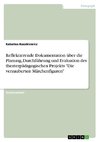 Reflektierende Dokumentation über die Planung, Durchführung und Evaluation des theaterpädagogischen Projekts 