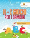 A - Z Giochi Per I Bambini