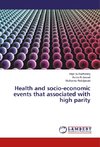 Health and socio-economic events that associated with high parity