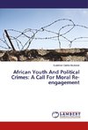 African Youth And Political Crimes: A Call For Moral Re-engagement