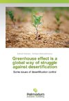 Greenhouse effect is a global way of struggle against desertification