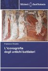 L'iconografia degli antichi battisteri