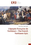 L'épopée française de Yorktown - The French Yorktown Epic