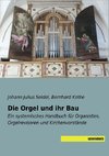 Die Orgel und ihr Bau